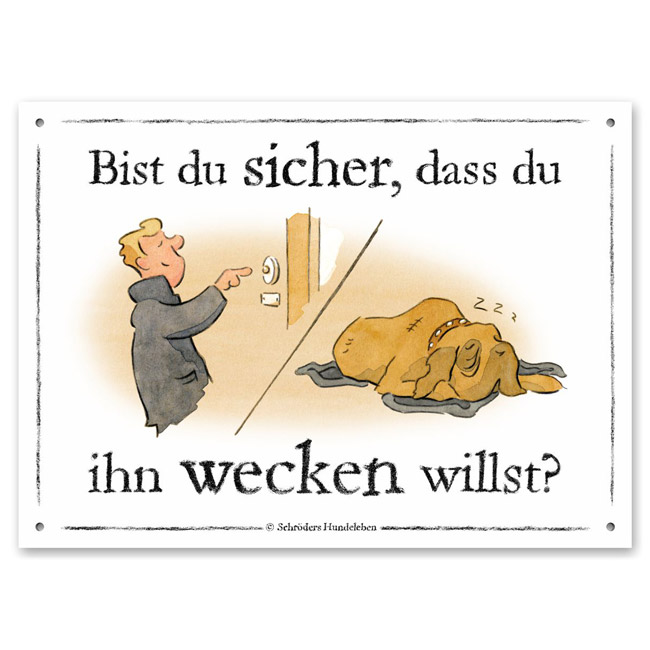 Warnschild: Willst du ihn wecken?